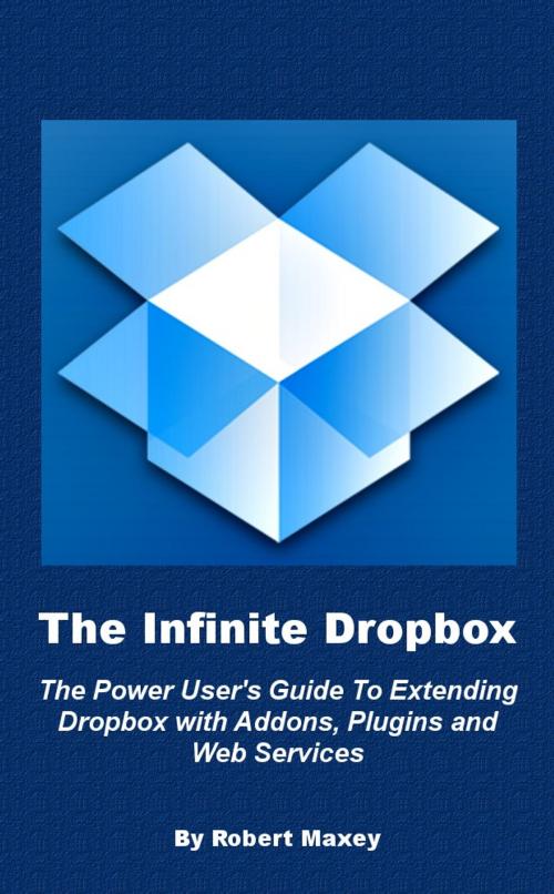 Cover of the book The Infinite Dropbox by Robert Maxey, Robert Maxey