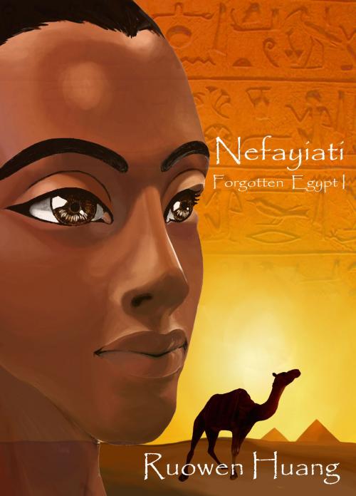 Cover of the book Forgotten Egypt I: Nefayiati by Ruowen Huang, Ruowen Huang