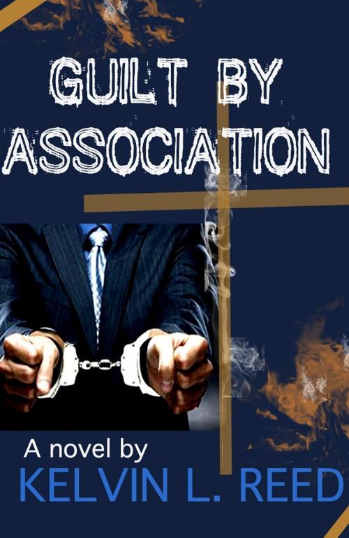 Cover of the book Guilt by Association by Kelvin L. Reed, Kelvin L. Reed