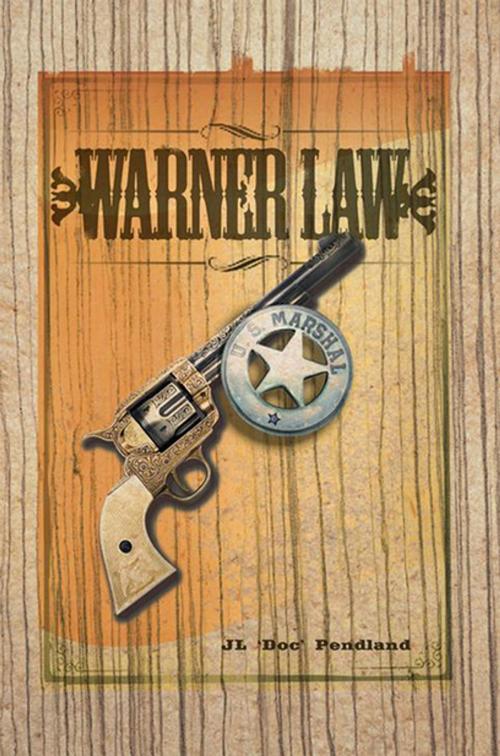 Cover of the book Warner Law by JL ‘Doc’ Pendland, Xlibris US