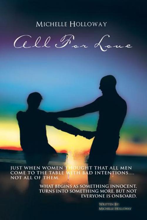 Cover of the book All for Love by Michelle Holloway, AuthorHouse