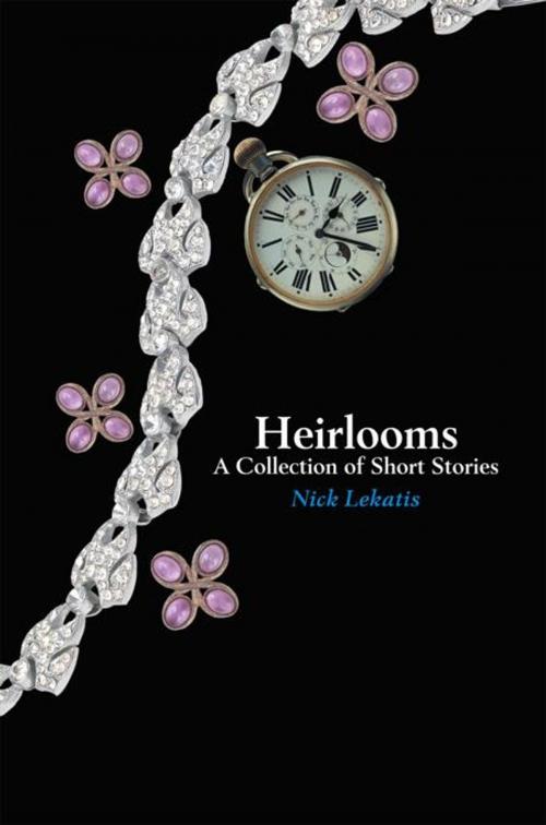 Cover of the book Heirlooms by Nick Lekatis, AuthorHouse