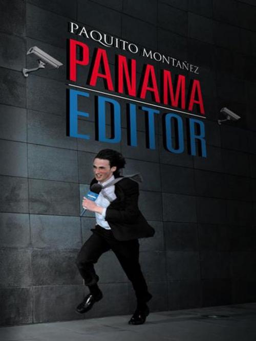 Cover of the book Panama Editor by Paquito Montañez, AuthorHouse