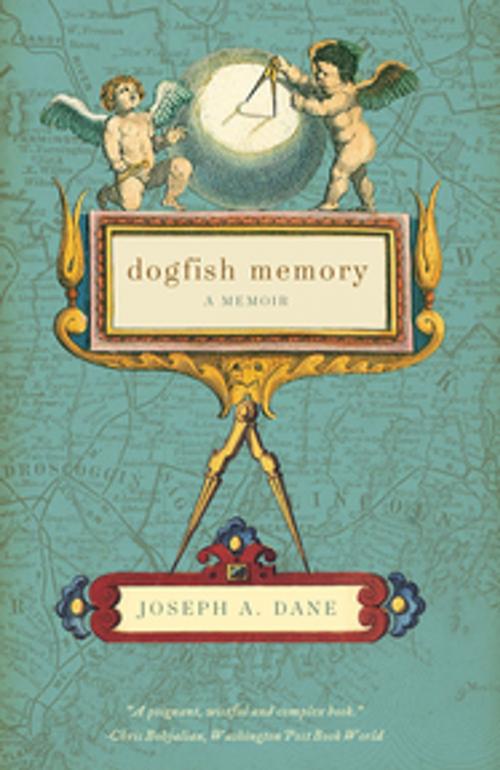 Cover of the book Dogfish Memory: A Memoir by Joseph A. Dane, Countryman Press