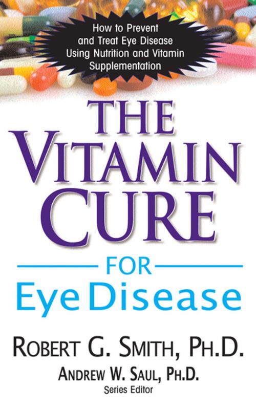 Cover of the book The Vitamin Cure for Eye Disease by Robert G. Smith, Ph.D., Turner Publishing Company