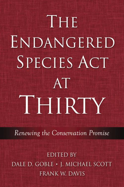 Cover of the book The Endangered Species Act at Thirty by Dale D. Goble, Island Press