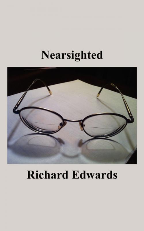 Cover of the book Nearsighted by Richard Edwards, FastPencil, Inc.