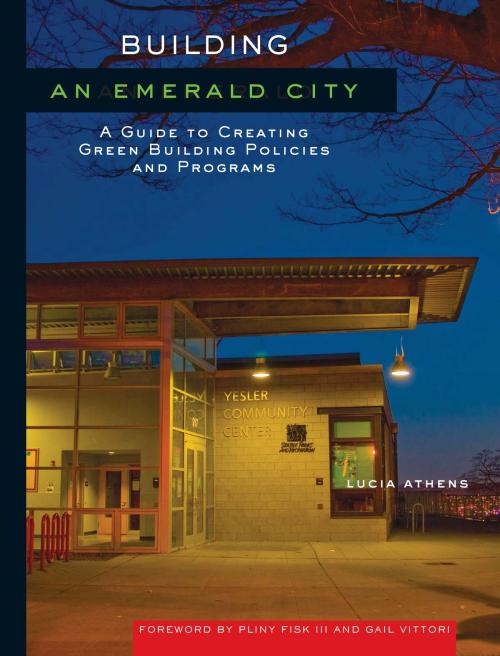 Cover of the book Building an Emerald City by Lucia Athens, Island Press