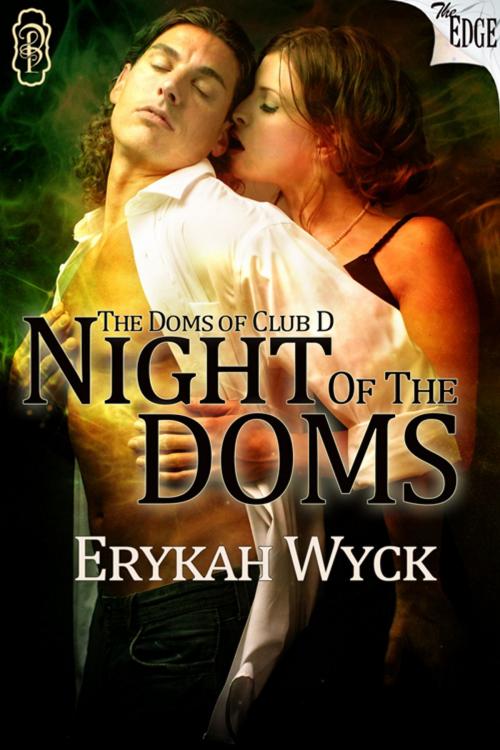 Cover of the book Night of the Doms by Erykah Wyck, Decadent Publishing
