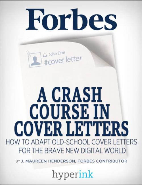 Cover of the book A Crash Course In Cover Letters: Adapting An Old School Tool For Your Digital Job Search by J. Maureen Henderson, Hyperink