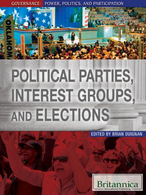 Cover of the book Political Parties, Interest Groups, and Elections by Brian Duignan, Britannica Educational Publishing