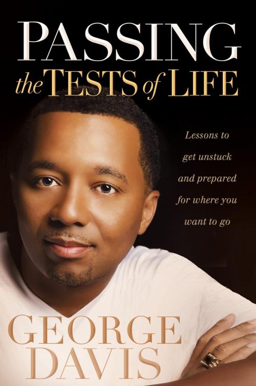 Cover of the book Passing the Tests of Life by George Davis, Charisma House