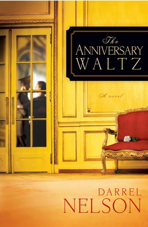 Cover of the book The Anniversary Waltz by Darrel Nelson, Charisma House