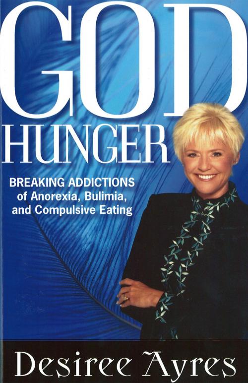 Cover of the book God Hunger by Desiree Ayres, Charisma House