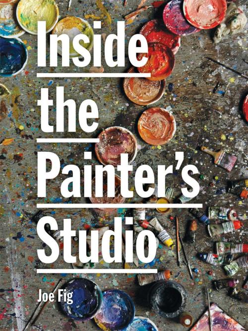 Cover of the book Inside the Painter's Studio by Joe Fig, Princeton Architectural Press