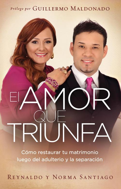 Cover of the book El Amor que Triunfa by Reynaldo Santiago, Norma Santiago, Charisma House