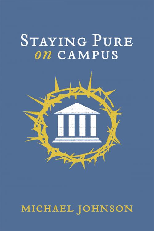 Cover of the book Staying Pure on Campus by Michael Johnson, BookBaby