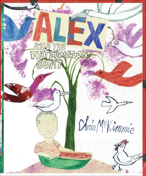 Cover of the book Alex and the Watermelon Boat by Chris McKimmie, Allen & Unwin