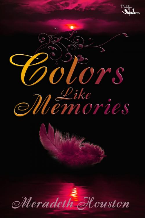 Cover of the book Colors Like Memories by Meradeth Houston, MuseItUp Publishing