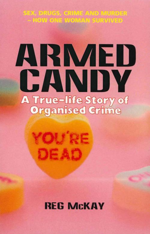 Cover of the book Armed Candy by Reg McKay, Mainstream Publishing