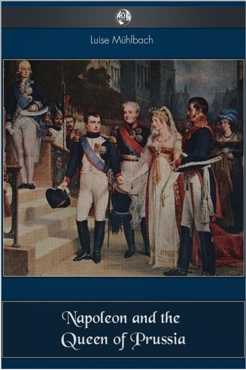 Cover of the book Napoleon and the Queen of Prussia by Louise Muhlbach, Andrews UK