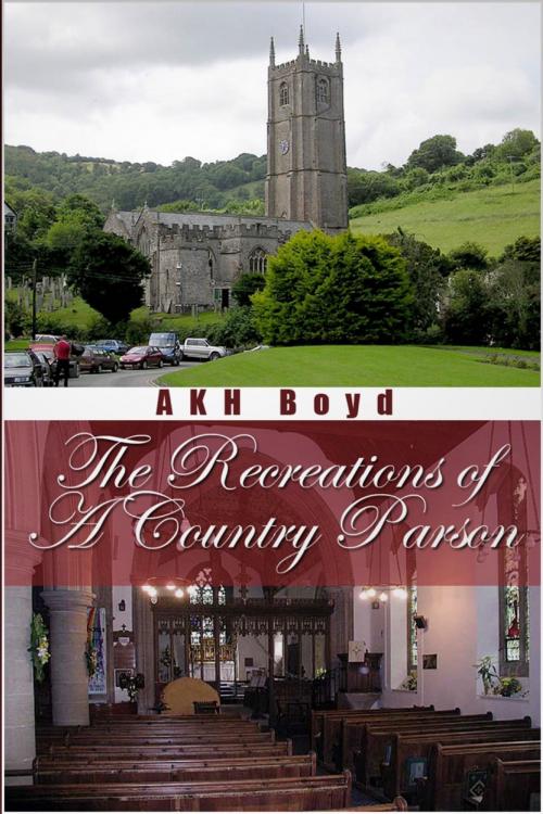 Cover of the book The Recreations of a Country Parson by A. K. H. Boyd, Andrews UK