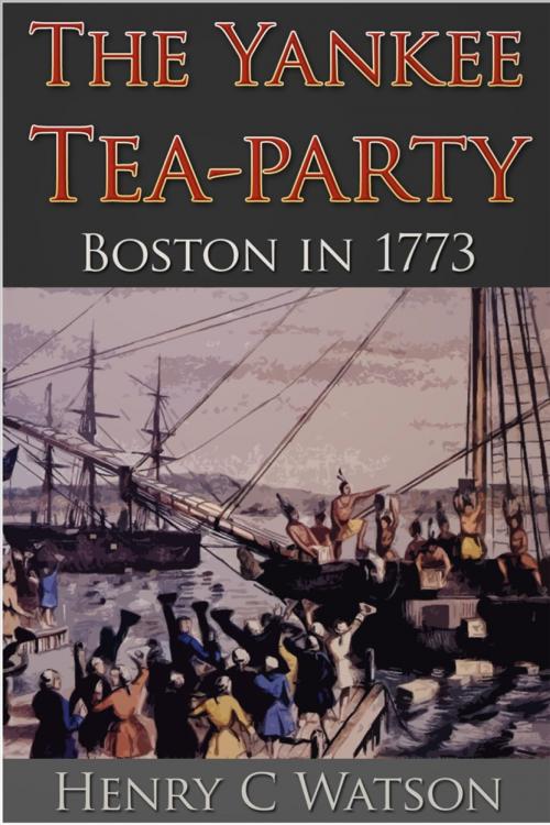 Cover of the book The Yankee Tea-Party by Henry C. Watson, Andrews UK