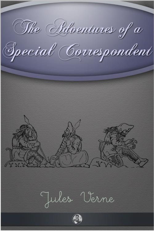 Cover of the book The Adventures of a Special Correspondent by Jules Verne, Andrews UK