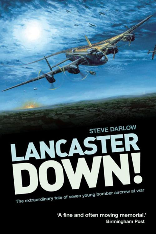 Cover of the book Lancaster Down! by Darlow, Steve, Grub Street Publishing