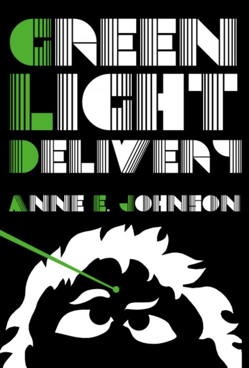 Cover of the book Green Light Delivery by Anne E. Johnson, Candlemark & Gleam