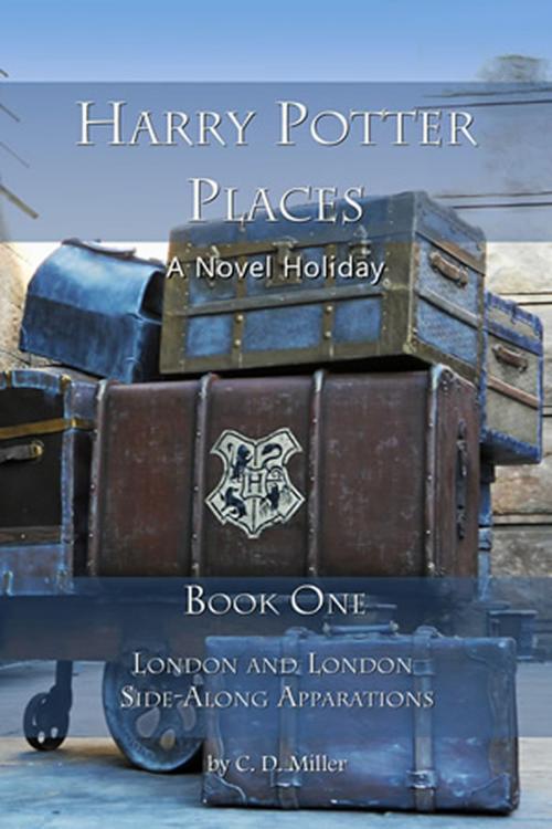 Cover of the book Harry Potter Places Book One by C. D. Miller, First Edition Design Publishing