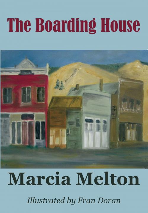 Cover of the book The Boarding House by Marcia Melton, Raven Publishing of Montana