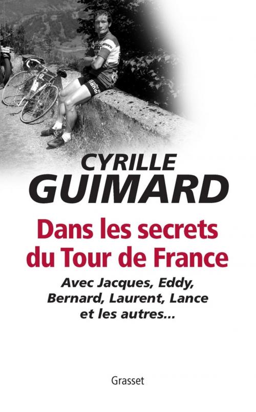 Cover of the book Dans les secrets du Tour de France by Cyrille Guimard, Grasset