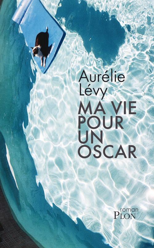 Cover of the book Ma vie pour un oscar by Aurélie LEVY, edi8