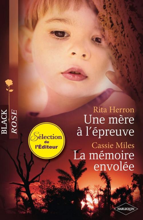 Cover of the book Une mère à l'épreuve - La mémoire envolée by Rita Herron, Cassie Miles, Harlequin