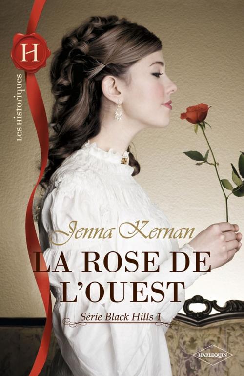 Cover of the book La rose de l'Ouest by Jenna Kernan, Harlequin