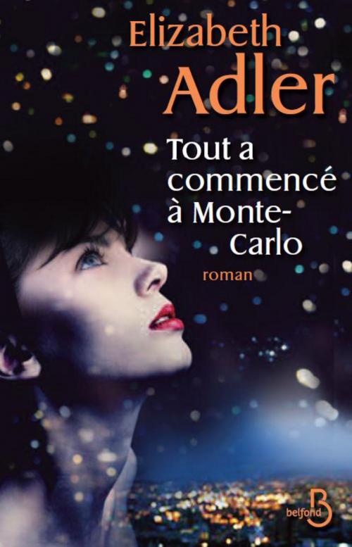 Cover of the book Tout a commencé à Monte-Carlo by Elizabeth ADLER, Place des éditeurs