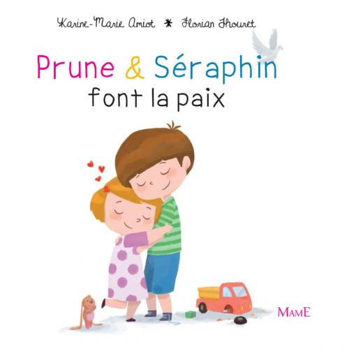 Cover of the book Prune et Séraphin font la paix by Florian Thouret, Karine-Marie Amiot, Mame
