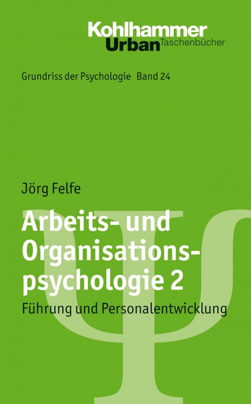 Cover of the book Arbeits- und Organisationspsychologie 2 by Jörg Felfe, Bernd Leplow, Maria von Salisch, Kohlhammer Verlag