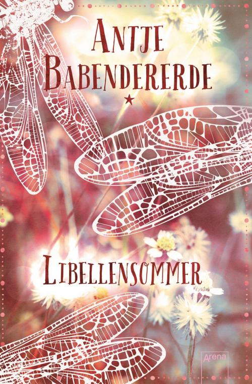 Cover of the book Libellensommer by Antje Babendererde, Arena Verlag