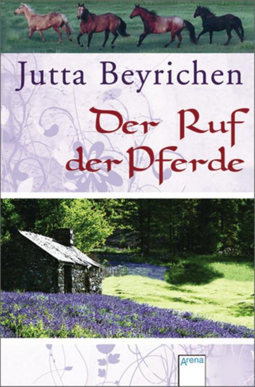 Cover of the book Der Ruf der Pferde by Jutta Beyrichen, Arena Verlag