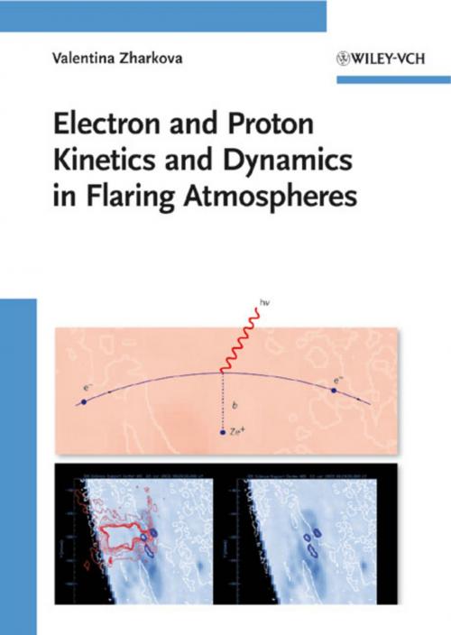 Cover of the book Electron and Proton Kinetics and Dynamics in Flaring Atmospheres by Valentina Zharkova, Wiley