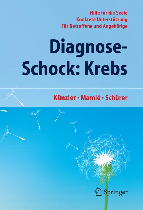 Cover of the book Diagnose-Schock: Krebs by Alfred Künzler, Stefan Mamié, Carmen Schürer, Sabine Lenz, Susanne Fazekas-Stenz, Andrea Fischer Schulthess, Jörg Kyburz, Springer Berlin Heidelberg