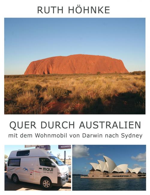 Cover of the book Quer durch Australien - mit dem Wohnmobil von Darwin nach Sydney by Ruth Höhnke, Books on Demand