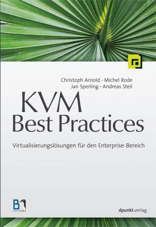 Cover of the book KVM Best Practices by Christoph Arnold, Michel Rode, Jan Sperling, Andreas Steil, dpunkt.verlag