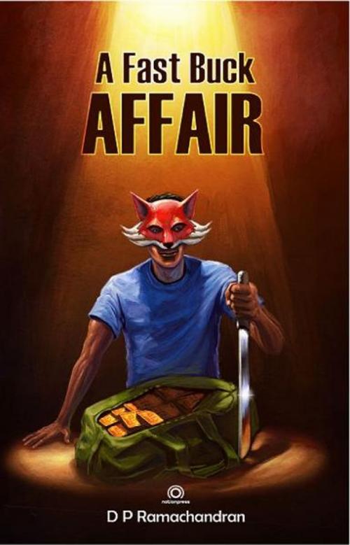 Cover of the book A Fast Buck Affair by Ramachandran DP, Notion Press