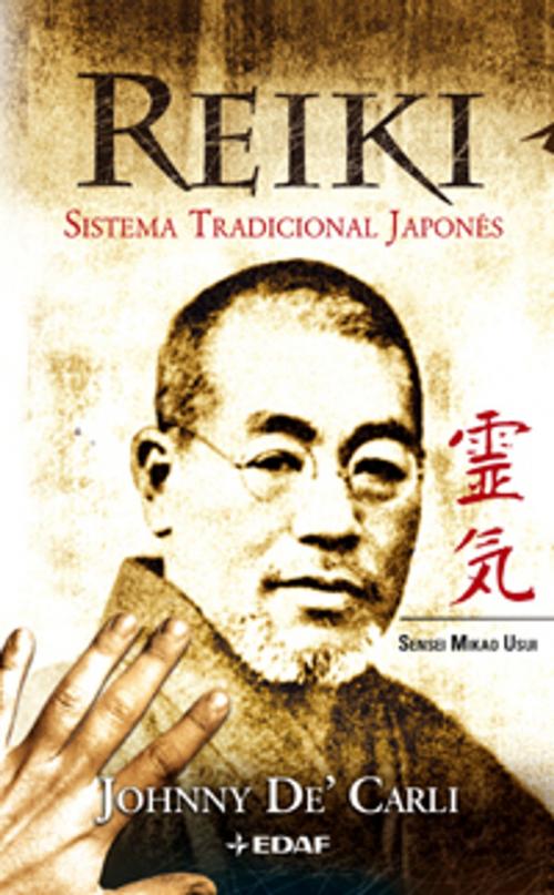 Cover of the book REIKI SISTEMA TRADICIONAL JAPONÉS by Johnny de'Carli, Edaf