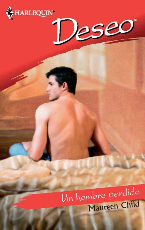 Cover of the book Un hombre perdido by Maureen Child, Harlequin, una división de HarperCollins Ibérica, S.A.