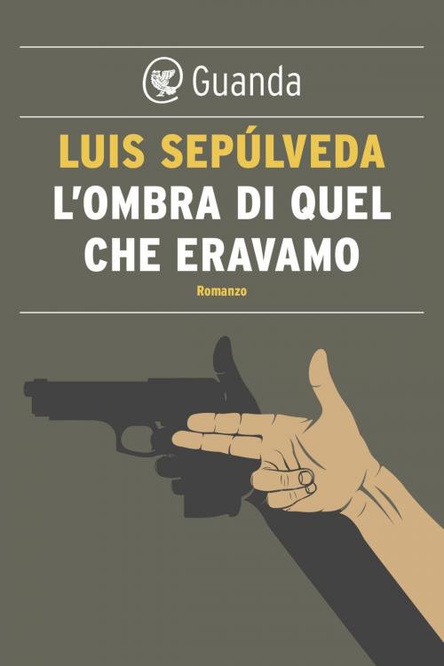 Cover of the book L'ombra di quel che eravamo by Luis Sepúlveda, Guanda