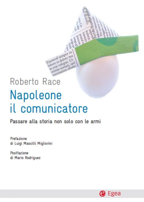 Cover of the book Napoleone il comunicatore by Roberto Race, Egea